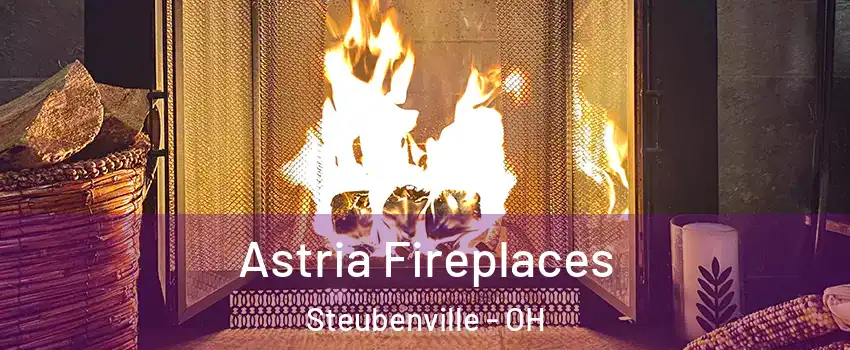  Astria Fireplaces Steubenville - OH