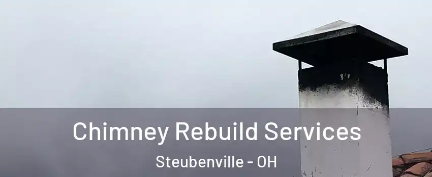  Chimney Rebuild Services Steubenville - OH
