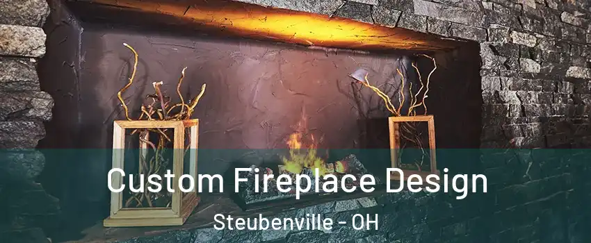  Custom Fireplace Design Steubenville - OH
