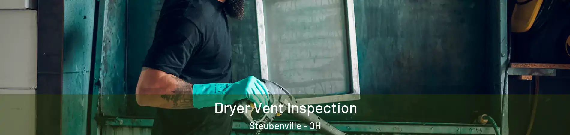  Dryer Vent Inspection Steubenville - OH
