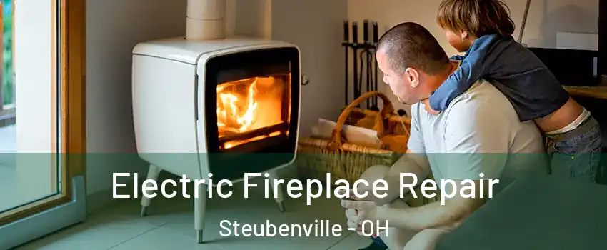  Electric Fireplace Repair Steubenville - OH