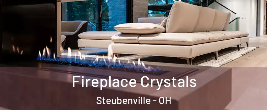  Fireplace Crystals Steubenville - OH