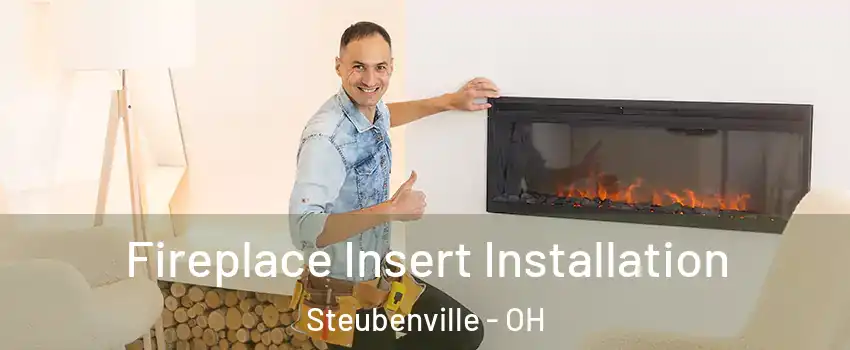 Fireplace Insert Installation Steubenville - OH