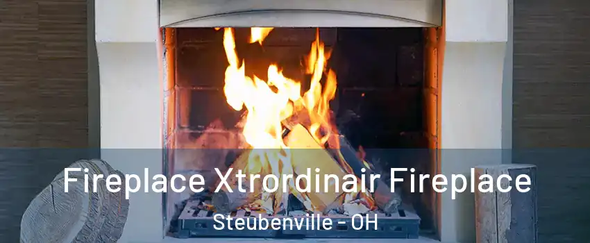  Fireplace Xtrordinair Fireplace Steubenville - OH