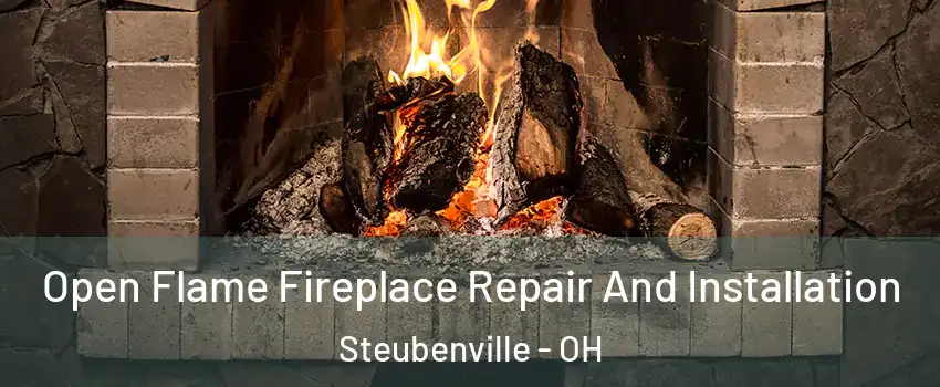  Open Flame Fireplace Repair And Installation Steubenville - OH