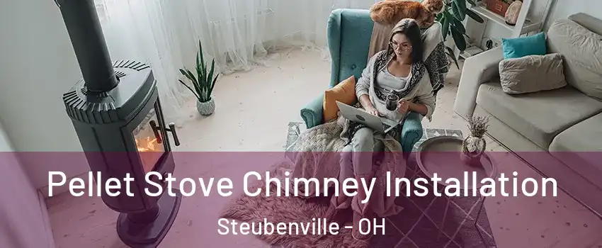  Pellet Stove Chimney Installation Steubenville - OH