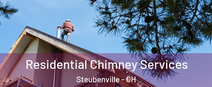  Residential Chimney Services Steubenville - OH