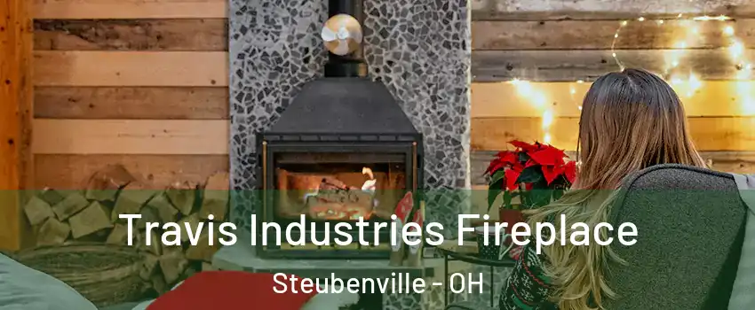  Travis Industries Fireplace Steubenville - OH