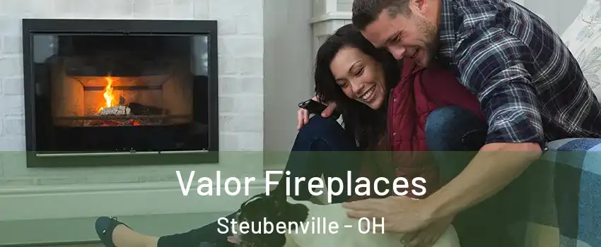  Valor Fireplaces Steubenville - OH